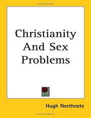 Cover of: Christianity And Sex Problems by Hugh Northcote, Hugh Northcote