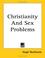 Cover of: Christianity And Sex Problems