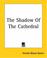 Cover of: The Shadow Of The Cathedral