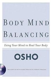 Cover of: Body Mind Balancing: Using Your Mind to Heal Your Body