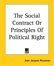 Cover of: The Social Contract Or Principles Of Political Right by Jean-Jacques Rousseau