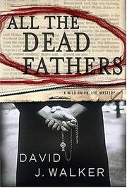 Cover of: All the dead fathers by David J. Walker