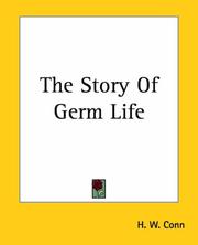 Cover of: The Story Of Germ Life by Herbert William Conn