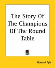 Cover of: The Story Of The Champions Of The Round Table by Howard Pyle