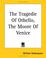 Cover of: The Tragedie Of Othello, The Moore Of Venice