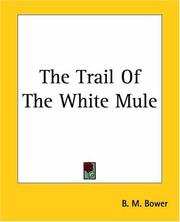 Cover of: The Trail Of The White Mule by Bertha Muzzy Bower