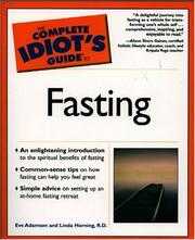 Cover of: The Complete Idiot's Guide(R) to Fasting by Eve Adamson, Linda Horning
