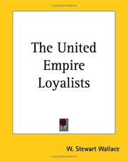 Cover of: The United Empire Loyalists by Wallace, W. Stewart