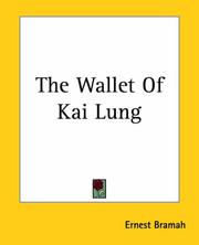 Cover of: The Wallet Of Kai Lung by Ernest Bramah, Ernest Bramah