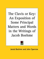 Cover of: The Clavis or Key: An Exposition of Some Principal Matters And Words in the Writings of Jacob Boehme