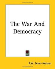 Cover of: The War And Democracy by R. W. Seton-Watson