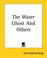 Cover of: The Water Ghost And Others