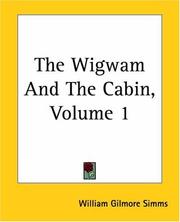 Cover of: The Wigwam And The Cabin by William Gilmore Simms