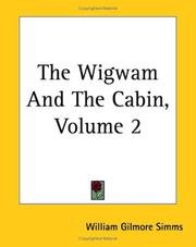 Cover of: The Wigwam And The Cabin, Volume 2 by William Gilmore Simms