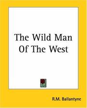 Cover of: The Wild Man Of The West by Robert Michael Ballantyne