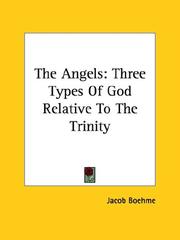 Cover of: The Angels: Three Types Of God Relative To The Trinity