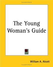 Cover of: The Young Woman's Guide by William A. Alcott, William A. Alcott