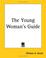 Cover of: The Young Woman's Guide
