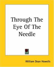 Cover of: Through The Eye Of The Needle by William Dean Howells, William Dean Howells