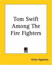 Cover of: Tom Swift Among The Fire Fighters | Victor Appleton