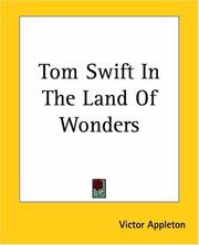 Cover of: Tom Swift In The Land Of Wonders | Victor Appleton