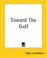 Cover of: Toward The Gulf