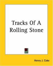 Cover of: Tracks Of A Rolling Stone by Henry J. Coke