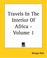 Cover of: Travels In The Interior Of Africa