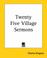 Cover of: Twenty Five Village Sermons
