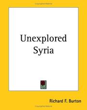 Cover of: Unexplored Syria by Richard Francis Burton