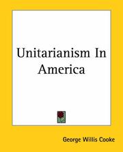 Cover of: Unitarianism In America by George Willis Cooke, George Willis Cooke