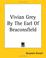 Cover of: Vivian Grey By The Earl Of Beaconsfield