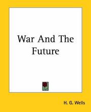 Cover of: War And The Future by H. G. Wells