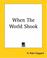 Cover of: When The World Shook