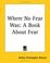 Cover of: Where No Fear Was: