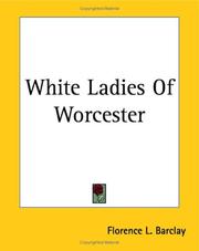 Cover of: White Ladies Of Worcester by Barclay, Florence L.