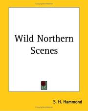 Cover of: Wild Northern Scenes by S. H. Hammond