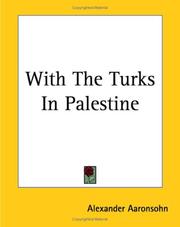 Cover of: With the Turks in Palestine by Alexander Aaronsohn