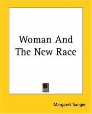 Cover of: Woman And The New Race by Margaret Sanger, Margaret Sanger