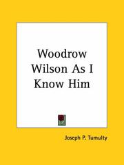Cover of: Woodrow Wilson As I Know Him | Joseph P. Tumulty