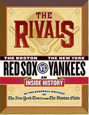 Cover of: The Rivals: The New York Yankees vs. the Boston Red Sox---An Inside History