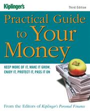 Cover of: Kiplinger's Practical Guide to Your Money by Kiplinger's Personal Finance Magazine Editors