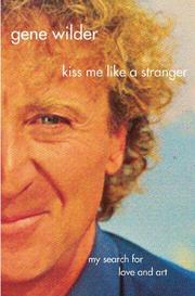 Kiss Me Like a Stranger by Gene Wilder