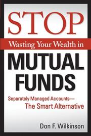 Cover of: Stop wasting your wealth in mutual funds by Don F. Wilkinson, Don F. Wilkinson