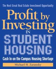 Cover of: Profit by investing in student housing by Michael H. Zaransky, Michael H. Zaransky