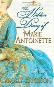 The hidden diary of Marie Antoinette by Carolly Erickson