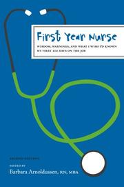 Cover of: First Year Nurse: Wisdom, Warnings, and What I Wish I'd Known My First 100 Days