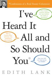 Cover of: I've Heard It All and So Should You: Confessions of a Real Estate Columnist
