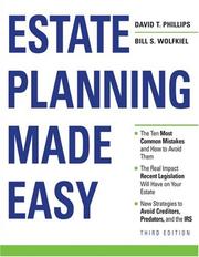 Cover of: Estate Planning Made Easy, Third Edition by David T. Phillips, Bill S. Wolfkiel, David T. Phillips, Bill S. Wolfkiel