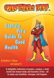 Cover of: Captain Fit's Guide To Good Health by Matthew E. Alleyne